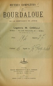 Cover of: Œuvres complètes de Bourdaloue, de la Compagnie de Jésus by Louis Bourdaloue