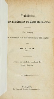 Cover of: Verhältniss Albert des Grossen zu Moses Maimonides: ein Beitrag zur Geschichte der mittelalterlichen Philosophie von M. Joël