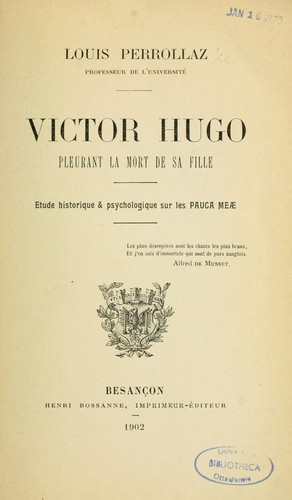 Victor Hugo Pleurant La Mort De Sa Fille By Louis Perrollaz Open Library