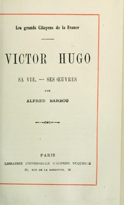 Cover of: Victor Hugo, sa vie, ses oeuvres