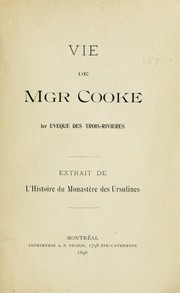 Vie de Mgr. Cooke, 1er év^eque des Trois-Rivi`eres by Monastère des Ursulines (Trois-Rivières, Québec)