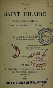 Cover of: Vie de Saint Hilaire, év`eque de Poitiers, docteur et P`ere de l'Église