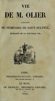 Cover of: Vie de M. Olier, fondateur du seminaire de Saint-Sulpice, exrtraite de sa nouvelle vie by Étienne Michel Faillon