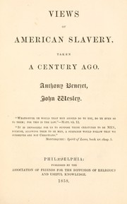 Views of American slavery taken a century ago by Anthony Benezet