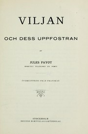 Viljan och dess uppfostran by Payot, Jules, 1859-1940