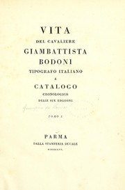 Cover of: Vita del cavaliere Giambattista Bodoni: tipografo italiano, e catalogo cronologico delle sue edizioni