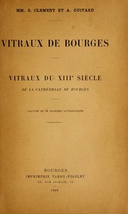 Cover of: Vitraux de Bourges: vitraux du XIIIe siècle de la cathédrale de Bourges