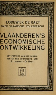Cover of: Vlaanderen's Economische Ontwikkeling: Met portret van den schrijver en een voorwoord van R. Lamberty-De Raet