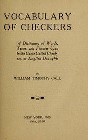 Cover of: Vocabulary of checkers: a dictionary of words, terms and phrases used in the game called checkers, or English draughts