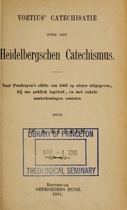Cover of: Voetius' catechisatie over den Heidelbergschen Catechismus: naar Poudroyen's editie van 1662 op nieuw uitgegeven, bij ons publiek ingeleid, en met enkele aanteekeningen voorzien