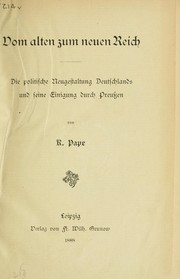 Cover of: Vom alten zum neuen Reich: die politische Neugestaltung Deutschlands und seine Einigung durch Preuszen