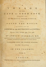 Cover of: A voyage to the Cape of Good Hope: towards the Antarctic polar circle, and round the world : but chiefly into the country of the Hottentots and Caffres, from the year 1772 to 1776
