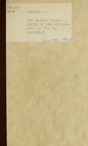 Cover of: The Wabash trade route in the development of the old Northwest. by Benton, Elbert Jay, Benton, Elbert Jay