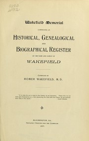 Cover of: Wakefield memorial: comprising an historical, genealogical and biographical register of the name and family of Wakefield.