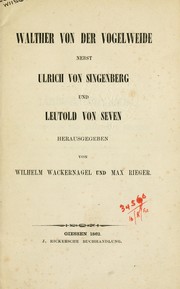 Cover of: Walther von der Vogelweide nebst Ulrich von Singenberg und Leutold von Seven by Wackernagel, Wilhelm