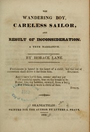 Cover of: The wandering boy, careless sailor, and result of inconsideration by Horace Lane