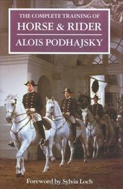 The Complete Training of Horse and Rider by Alois Podhajsky