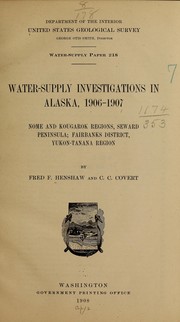 Cover of: Water-supply investigations in Alaska, 1906-1907: Nome and Kougarok regions, Seward peninsula; Fairbanks district, Yukon-Tanana region