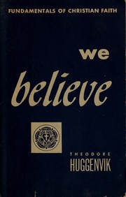 Cover of: We believe: an elementary re-affirmation of the fundamentals of the evangelical Christian religion.