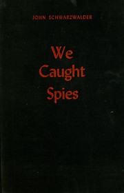 Cover of: We caught spies by John Schwarzwalder