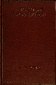 Cover of: What can a man believe? by Bruce Barton