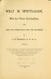 Cover of: What is spiritualism, who are these spiritualist, and what has spiritualism done for the world?