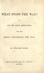 Cover of: What stops the way? or, Our two great difficulties :with some hints concerning the way