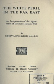 Cover of: The white peril in the Far East: an interpretation of the significance of the Russo-Japanese War