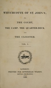 Cover of: Whychcotte of St. John's, or, The court, the camp, the quarter-deck, and the cloister