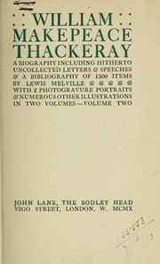 Cover of: William Makepeace Thackeray: a biography including hitherto uncollected letters & speeches & a bibliography of 1300 items