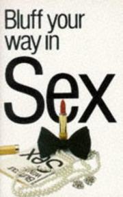 Cover of: The Bluffer's Guide to Sex (Bluffer's Guides (Ravette))