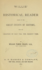 Cover of: Willis' historical reader: based on The great events of history, from the creation of man till the present time.