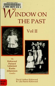 Cover of: Window on the past: The Kirkwood, Packard, [Littlefield], Kuehn, Johannison families