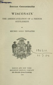Cover of: Wisconsin: the Americanization of a French settlement