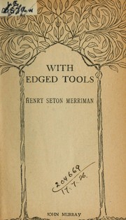Cover of: With edged tools, a novel by Henry Seton Merriman by Hugh Stowell Scott