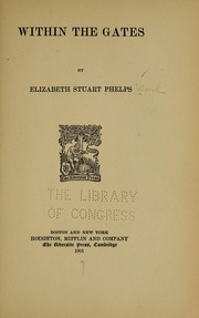 Cover of: Within the gates by Elizabeth Stuart Phelps