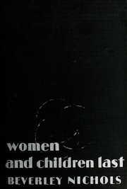 Cover of: Women and children last by Nichols, Beverley, Nichols, Beverley