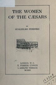 Cover of: The women of the Ceasars by Guglielmo Ferrero, Guglielmo Ferrero