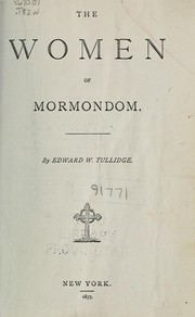 Cover of: The women of Mormondom | Edward W. Tullidge