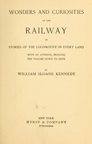 Cover of: Wonders and curiosities of the railway: or, Stories of the locomotive in every land; with an appendix, bringing the volume down to date