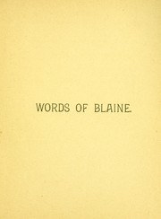 Cover of: The words of James G. Blaine on the issues of the day