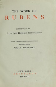 Cover of: The work of Rubens: reproduced in over five hundred illustrations