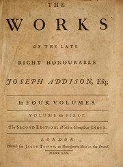 Cover of: The works of the late Right Honourable Joseph Addison, Esq