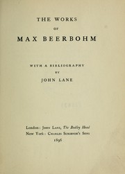 Cover of: The works of Max Beerbohm by Sir Max Beerbohm, Sir Max Beerbohm