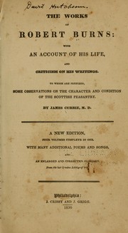 Cover of: The works of Robert Burns: with an account of his life, and criticism on his writings. by Robert Burns