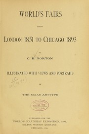 Cover of: World's fairs from London 1851 to Chicago 1893, by C. B. Norton.