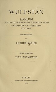 Cover of: Wulfstan: Sammlung der ihm zugeschriebenen homilien nebst Untersuchungen über ihre Echtheit