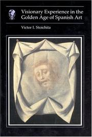 Cover of: Visionary Experience in the Golden Age of Spanish Art (Reaktion Books - Essays in Art and Culture) by Victor Stoichita