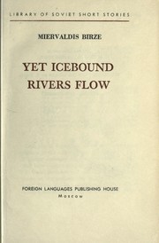 Cover of: Yet icebound rivers flow: [Translated from the Lettish by T. Zalite]