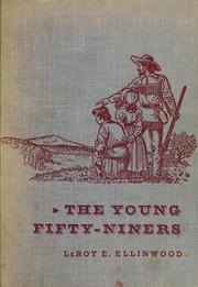 The young fifty-niners by Le Roy Ellinwood